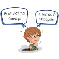 Béaltriail na Gaeilge le Tomás Ó Madagáin (PP)