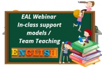 English as an Additional Language (EAL) Webinar: Team Teaching, In-Class Support Models and Differentiation for When You Have EAL Students in Your Class (P) (PP)