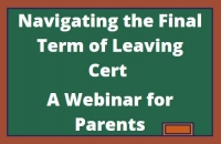 Webinar Recording - Navigating the Final Term of Leaving Cert '21 - A Webinar for Parents 