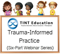 Trauma-Informed Practice (Six Part Webinar Series) (EY) (P) (PP) (SNA)